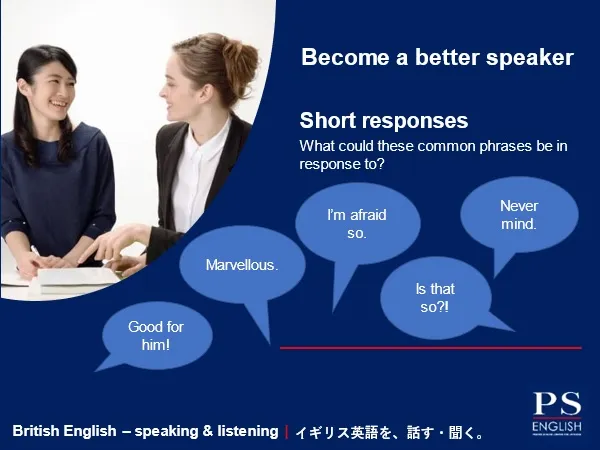「Become a better speaker」「Short responses」の文字と、Never mind. などの吹き出し、話す2人の女性